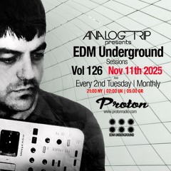 Analog Trip @  EDM Underground Sessions Vol126 | www.protonradio.com 11-11-2025