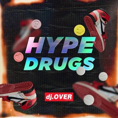 DJ OVER - Hype Drugs [OG Mix]
