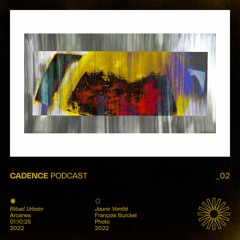 Cadence Podcast _02 | Arcanes "Rituel Urbain"