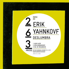 Erik Yahnkovf - Adios Ayer (Trapez 263)