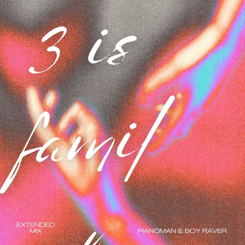 Pianoman & Boy Raver - 3 Is Family (Extended Mix)