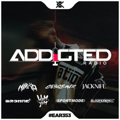 Addicted Radio #353