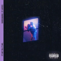 It's Not You It's Me (Ft. Kaycee) Prod. CueSheet