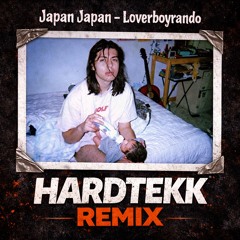 Japan Japan - Loverboyrando (Hardtekk Remix)