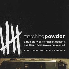READ⚡ PDF❤ Marching Powder: A True Story of Friendship, Cocaine, and South Ameri