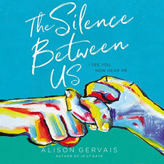 free KINDLE 📭 The Silence Between Us by  Alison Gervais,Chloe Dolandis,Blink [PDF EB