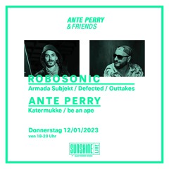 Ante Perry & Friends @ SUNSHINE LIVE w/ Robosonic JAN23