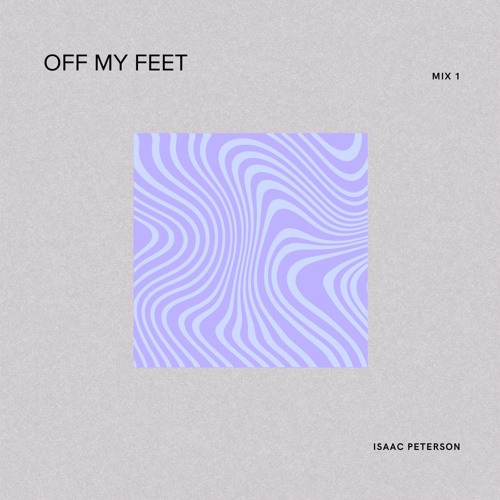 Isaac Peterson - Off My Feet
