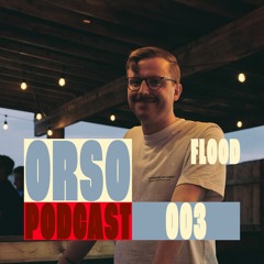 ORSO Podcast 003 - Flood