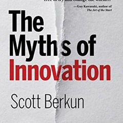 View PDF EBOOK EPUB KINDLE The Myths of Innovation by  Scott Berkun ✔️