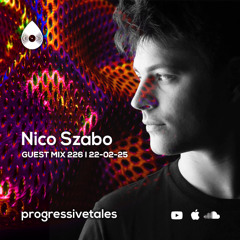 226 Guest Mix I Progressive Tales with Nico Szabo