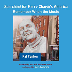 VIEW EBOOK 📮 Searching for Harry Chapin's America: Remember When the Music by  Pat F