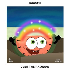 Koosen - Over The Rainbow
