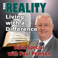 The Reality Bible Special with Paul Pearson - Living with a Difference