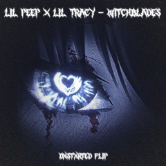 lil peep x lil tracy - witchblades (dxstxrted flip)