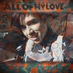 All Of My Love
