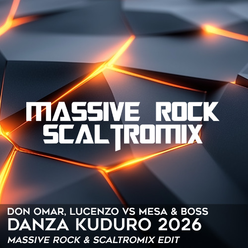 🔥 Don Omar, Lucenzo vs Mesa & Boss - Danza Kuduro 2026 (Massive Rock & Scaltromix Edit) 🔥 FILTERED