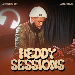 Heddy Sessions #02 (Amapiano & Afro House )