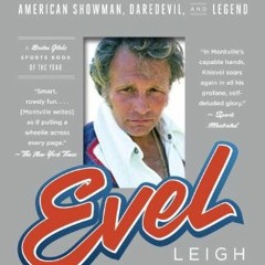 [PDF] ❤️ Read Evel: The High-Flying Life of Evel Knievel: American Showman, Daredevil, and Legen