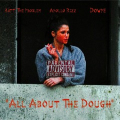 "All About The Dough" Katt The Problem X Apollo Rizz X Dowpe Official Audio
