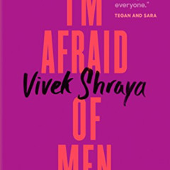 READ PDF √ I'm Afraid of Men by  Vivek Shraya [PDF EBOOK EPUB KINDLE]