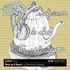 Shut Up & Dance - Zhar invite Satprem 16/02/24