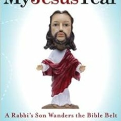 Read pdf My Jesus Year: A Rabbi's Son Wanders the Bible Belt in Search of His Own Faith by Benya