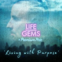 Life Gems "Living With Purpose"