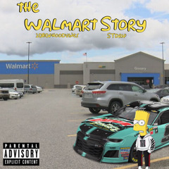 The Walmart Story (ft. STdrip)