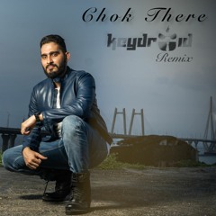 Chok There -Apache Indian {KEYDROID Remix}