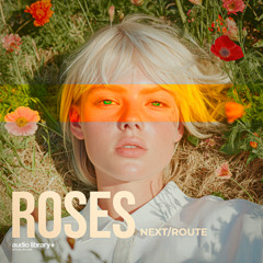 Roses — Next Route | Free Background Music | Audio Library Release
