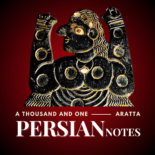 ARATTA - A THOUSAND AND ONE PERSIAN NOTES