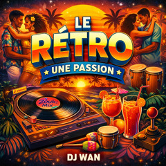DJ WAN Le Rétro Une Passion