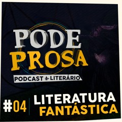 EP04 - Literatura Fantástica