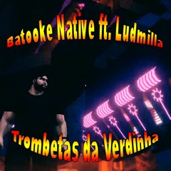 Batooke Native ft. Ludmilla - Trombetas da Verdinha (Shavozo VIP Edit)