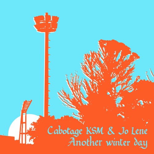 Another Winter Day - Cabotage KSM & Jo Lene