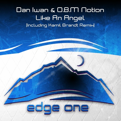 Dan Iwan & O.B.M Notion - Like An Angel (Kamil Brandt Remix)(Out Now)