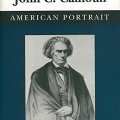 [Free] KINDLE 💕 John C. Calhoun: American Portrait (Southern Classics) by  Margaret