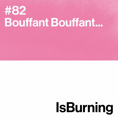 Bouffant Bouffant Is Burning... #82