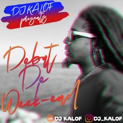 DEBUT DE WEEK END🥳 by DJ KALOF #Raboday🇭🇹