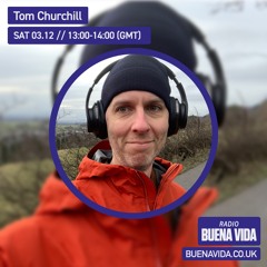 Tom Churchill - Radio Buena Vida 03.12.22