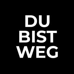 Du bist weg