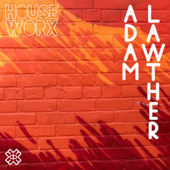 hOUSEwORX - Episode 437 - Adam Lawther - D3EP Radio Network - 230623
