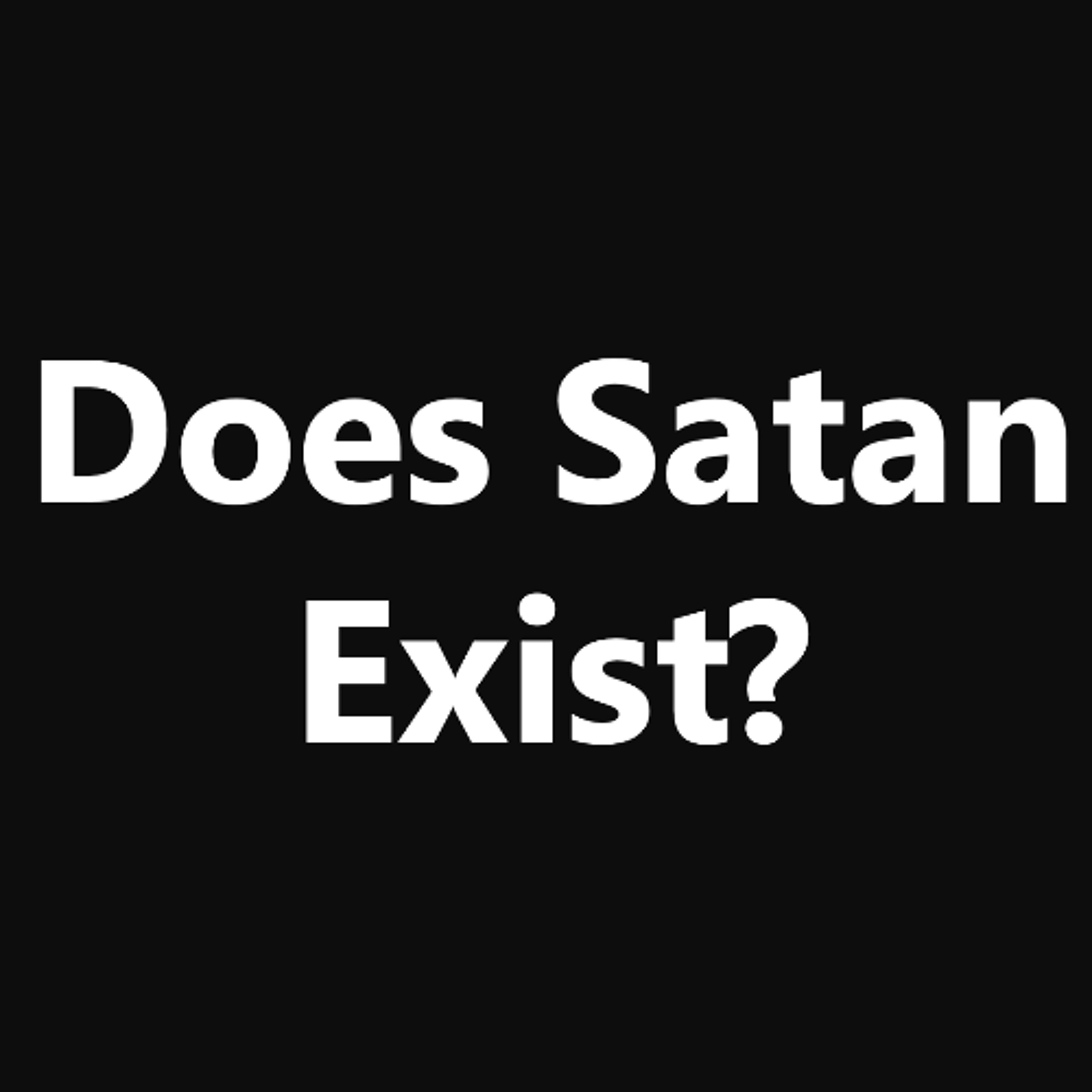 Does Satan exist?