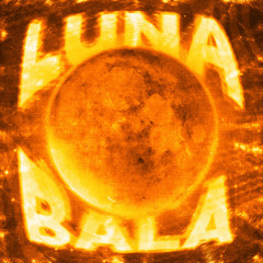 LUNA BALA - Extreme Slowed