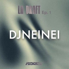 LA DRAFT Ep. 01 (PARIS)  - DJ SET BY DJNEINEI (AFRO CLUB, BAILE FUNK, BOUYON...)