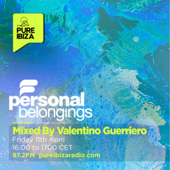 Personal Belongings Radioshow 226 Mixed By Valentino Guerriero @ Pure Ibiza Radio