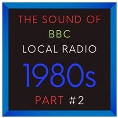 NEW: The Sound Of BBC Local Radio - 1980s - Part #2