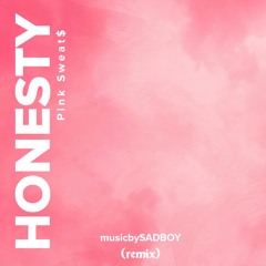 Pink Sweat$ - Honesty (musicbySADBOY Remix)