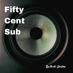 Fifty Cent Sub